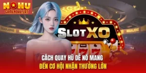 Cách quay hũ dễ nổ