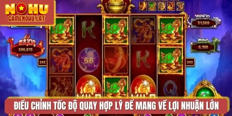 Điều chỉnh tốc độ quay hợp lý để mang về lợi nhuận lớn