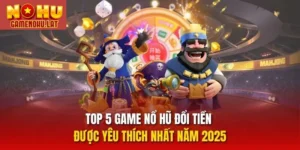 Top 5 game nổ hũ đổi tiền